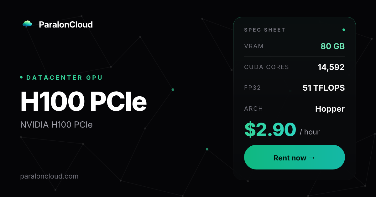 Rent NVIDIA H100 PCIe - $1.60/hour | ParalonCloud